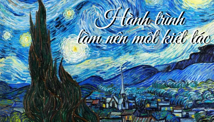Tranh đêm đầy sao van gogh với phong cách sảo sút và chữ hành trình làm nên một kiệt tác